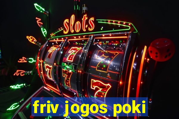 friv jogos poki